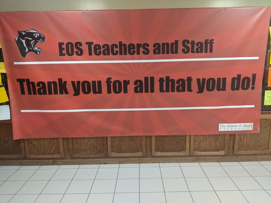 The E.O. Smith Foundations actions have been a positive force in our  school community for years. During Teacher Appreciation Week, for example, the foundation displayed the above banner while also providing a breakfast and gift cards for teachers. The foundation is best known for providing substantial funds to improve the learning and community experience at E.O.